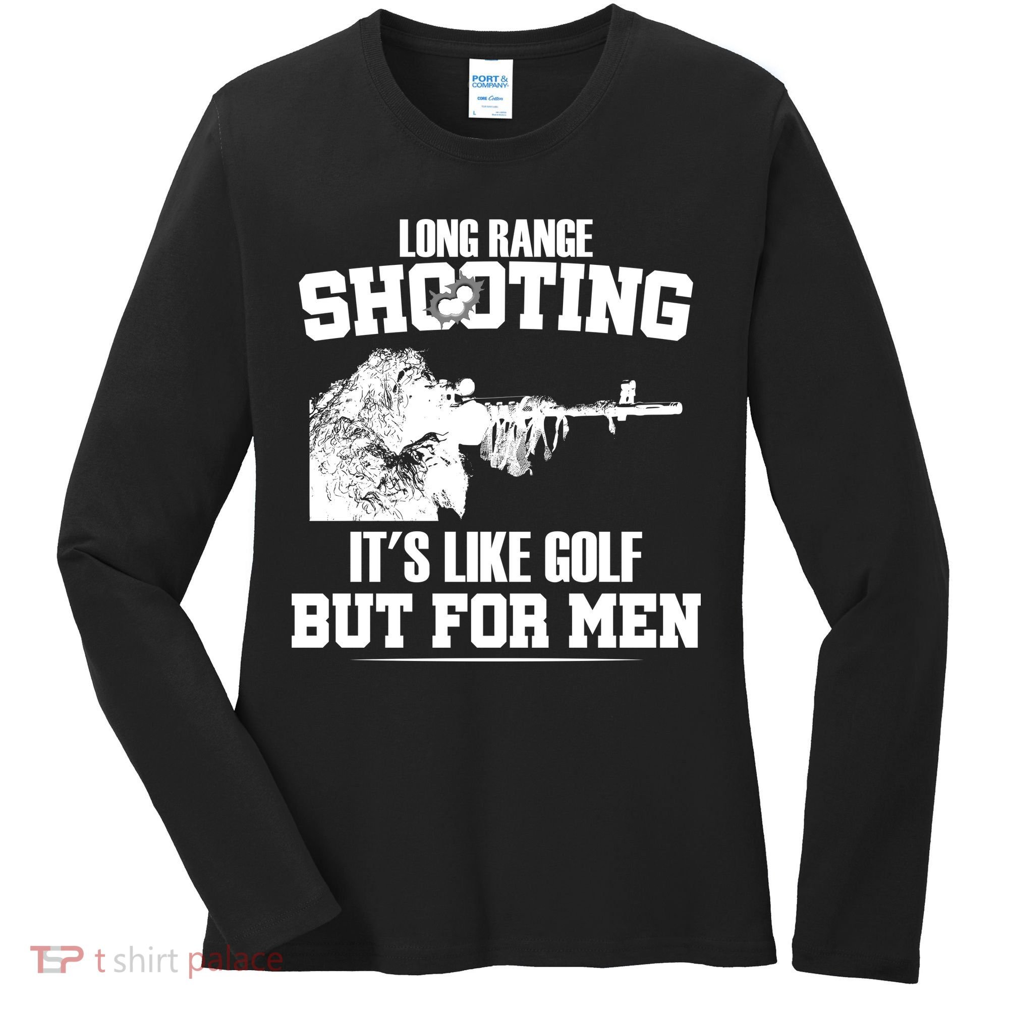 Long Range Shooting It's Like Golf But For Men Women's Long Sleeve Shirt