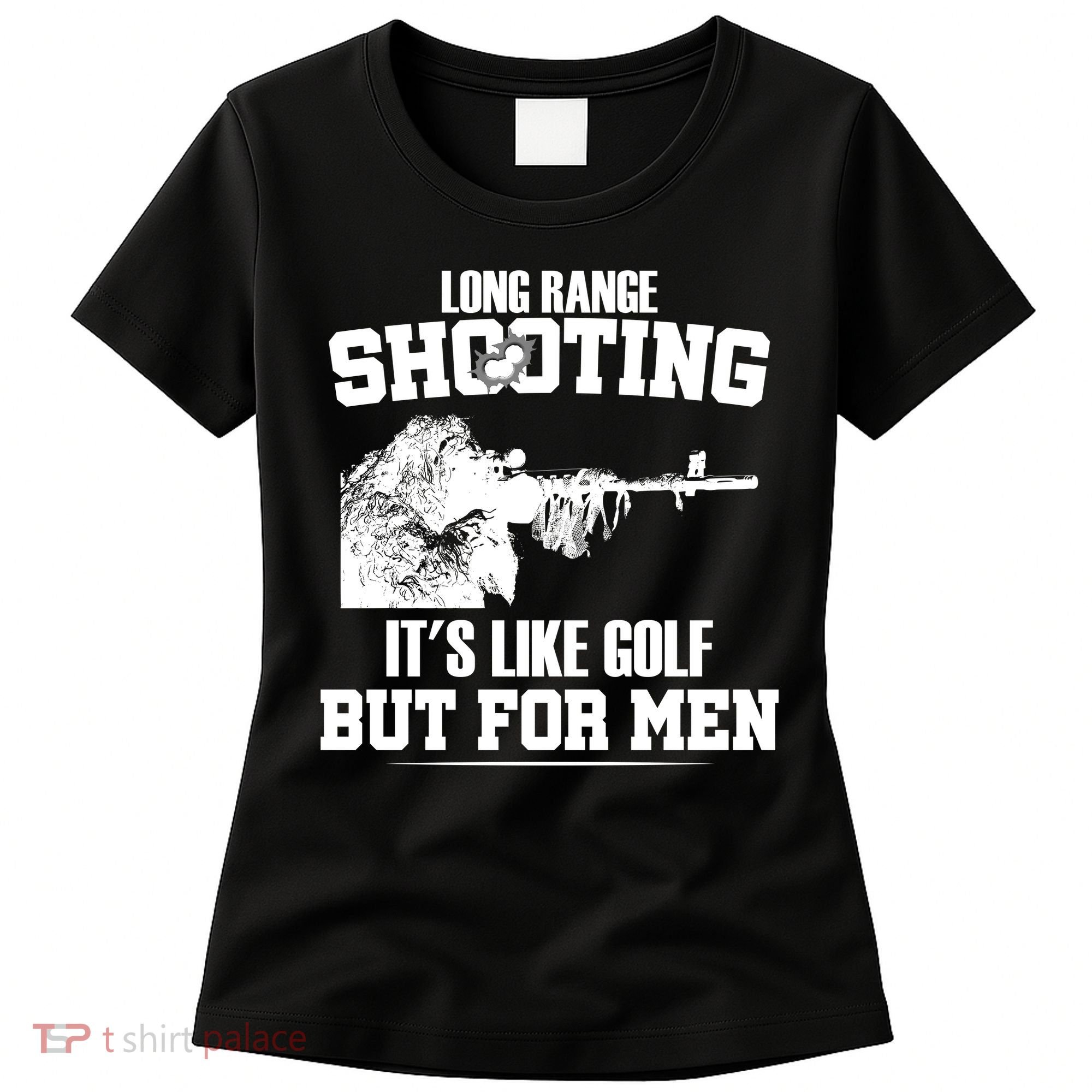 Long Range Shooting It's Like Golf But For Men Women's T-Shirt