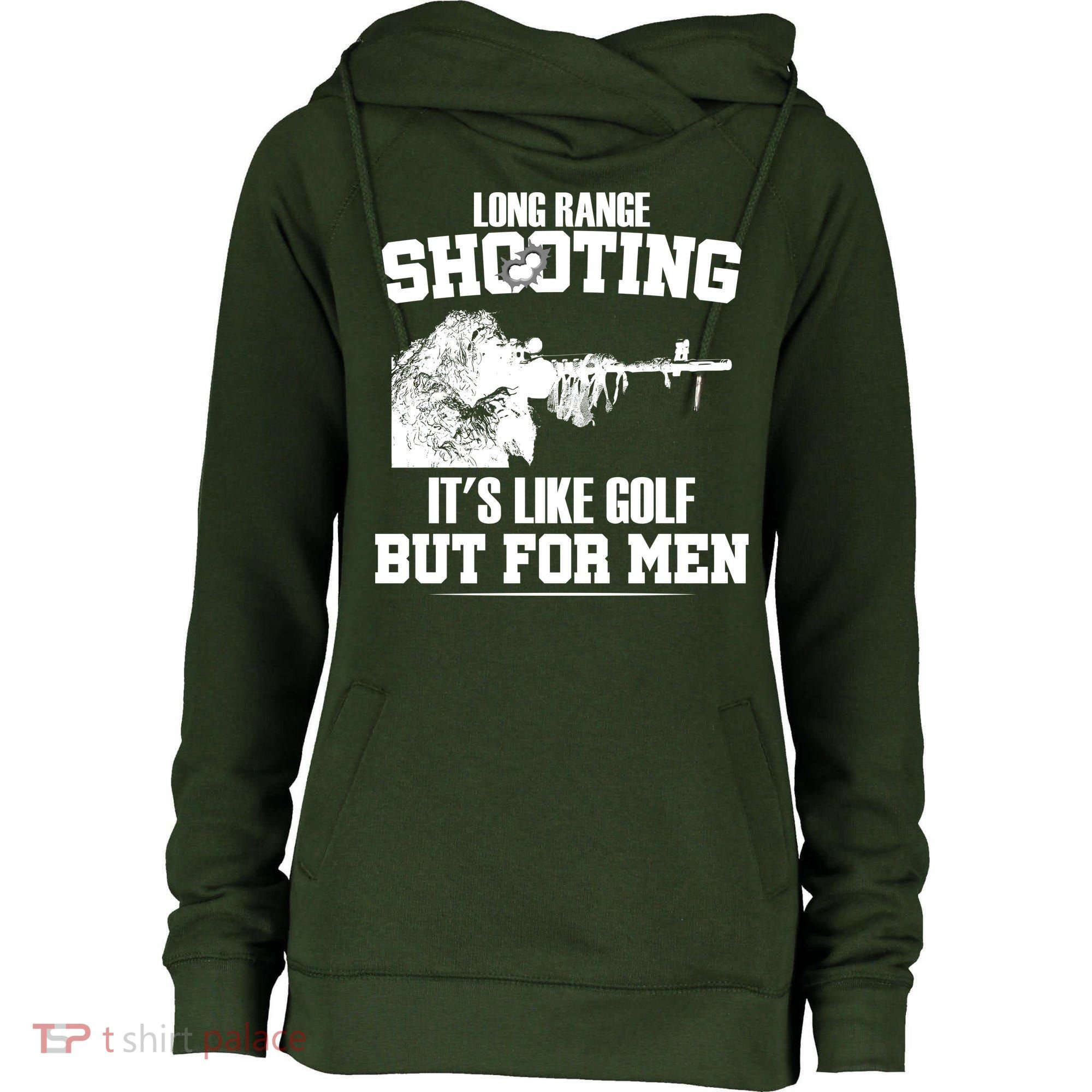 Long Range Shooting It's Like Golf But For Men Womens Funnel Neck Pullover Hood