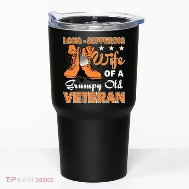Long-Suffering Wife Of A Grumpy Old Veteran Tumbler