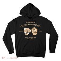 Law Offices Of Statler And Waldorf Est 1975 Tall Hoodie thumb 0