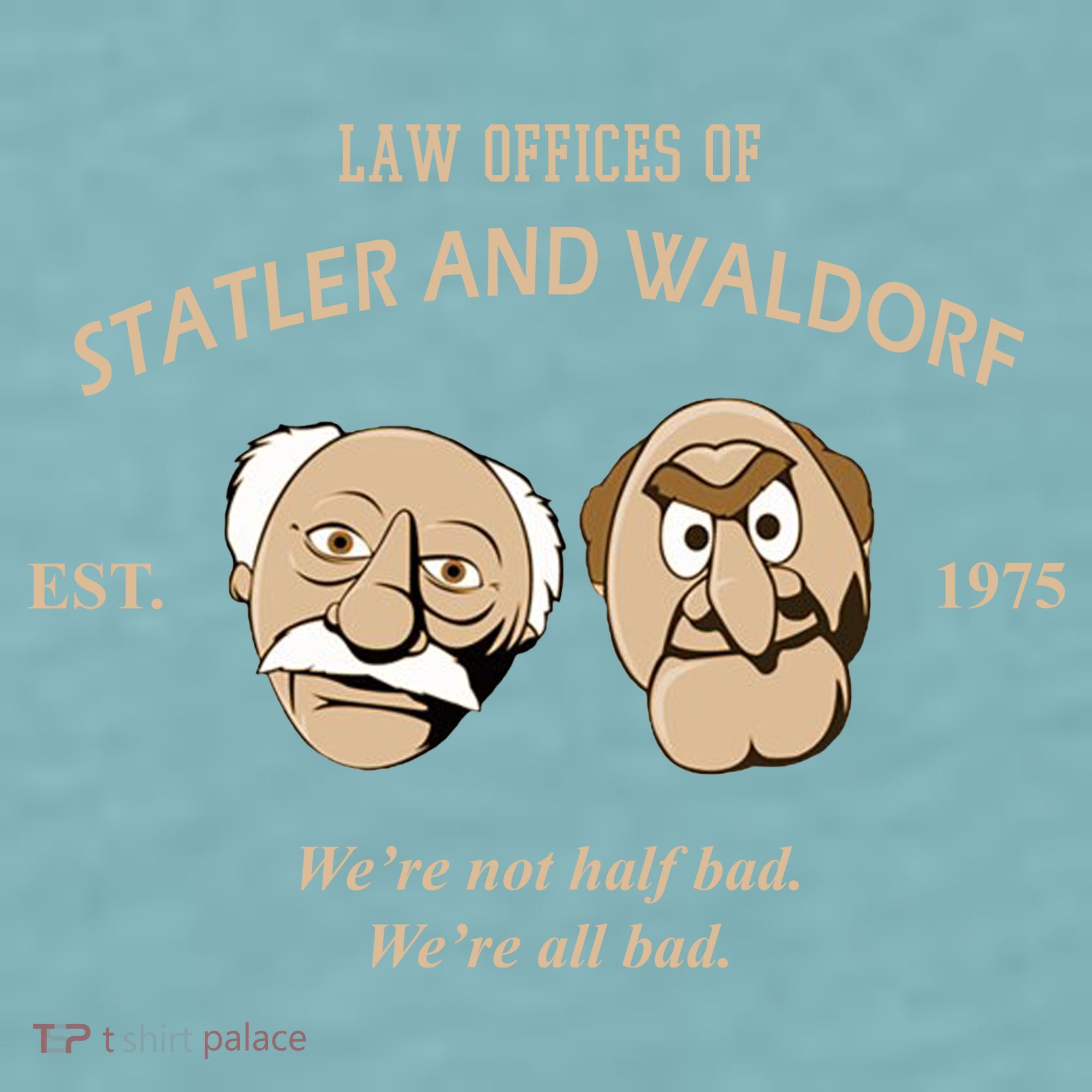 Law Offices Of Statler And Waldorf Est 1975 Sueded Cloud Jersey T-Shirt