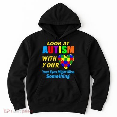 Look At Autism With Your Heart Hoodie