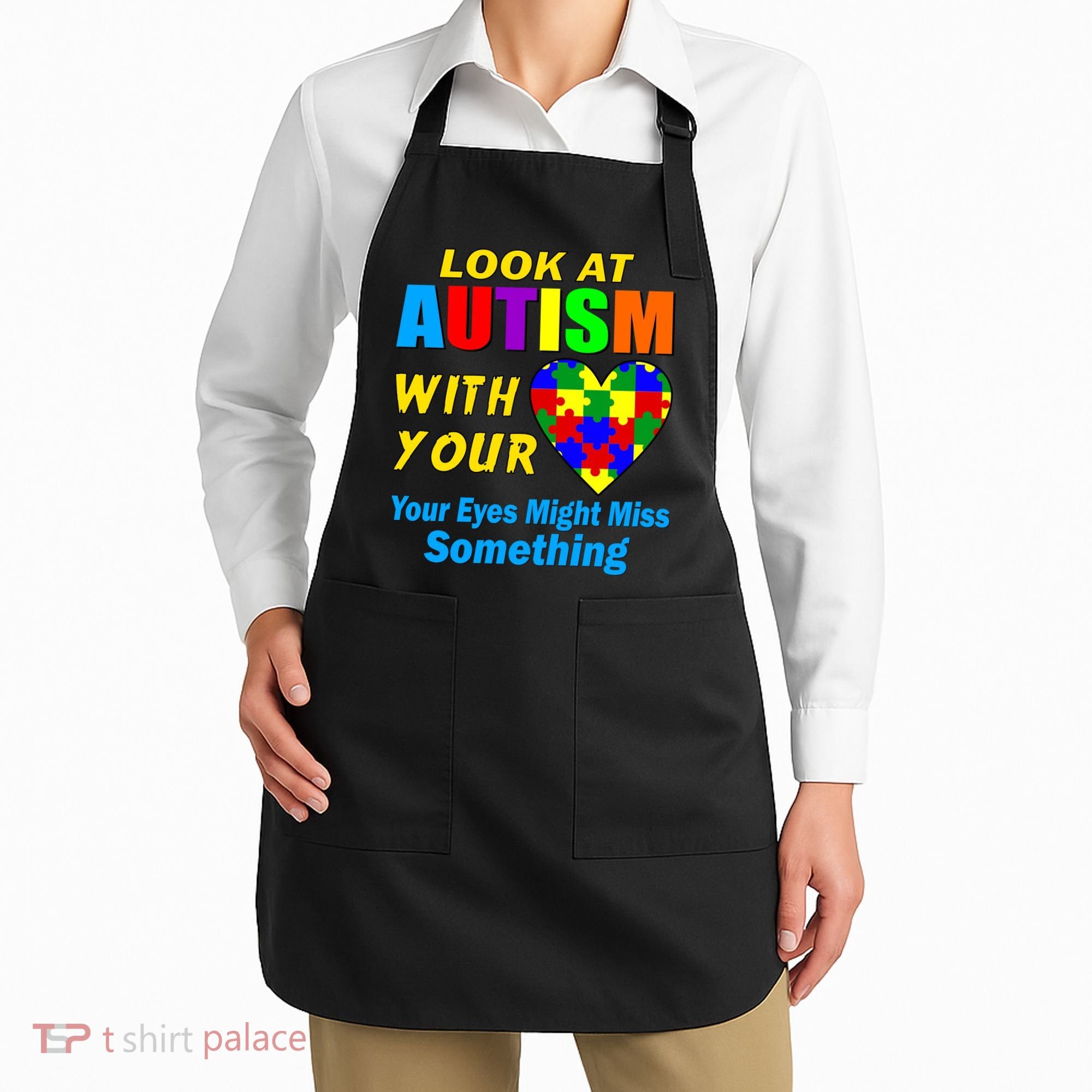 Look At Autism With Your Heart Apron