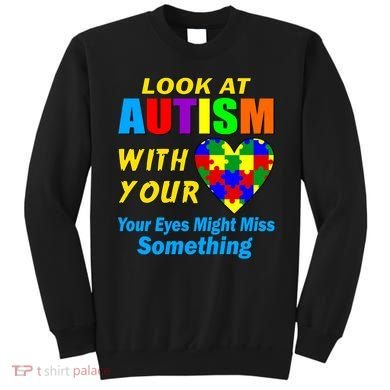 Look At Autism With Your Heart Sweatshirt