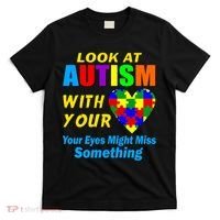 Look At Autism With Your Heart T-Shirt thumb 0