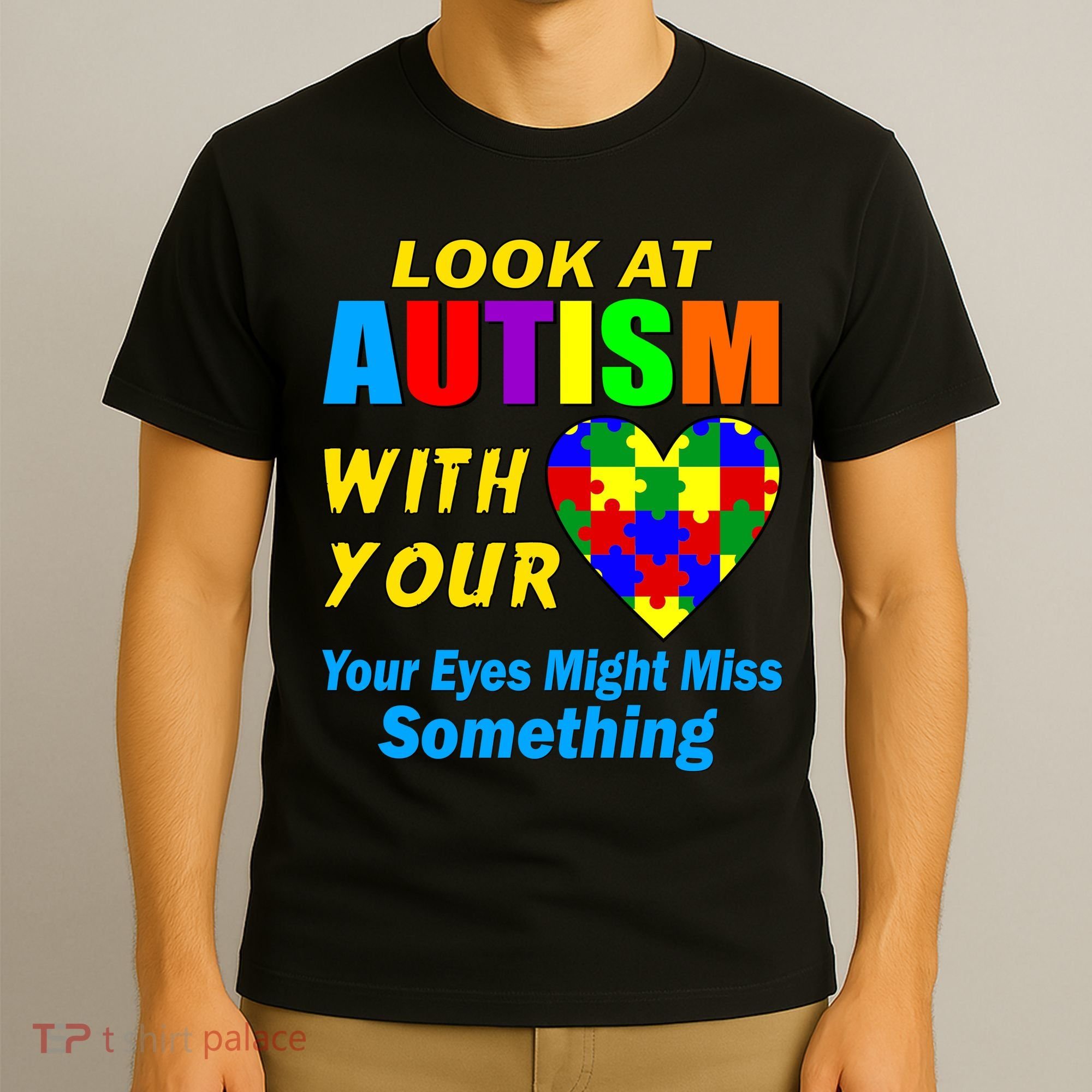 Look At Autism With Your Heart T-Shirt