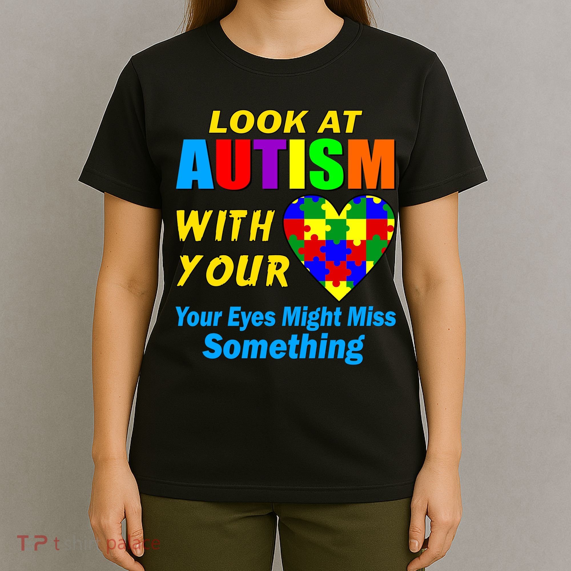 Look At Autism With Your Heart T-Shirt