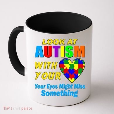 Look At Autism With Your Heart Coffee Mug