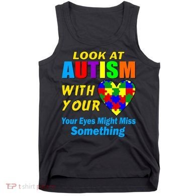 Look At Autism With Your Heart Tank Top