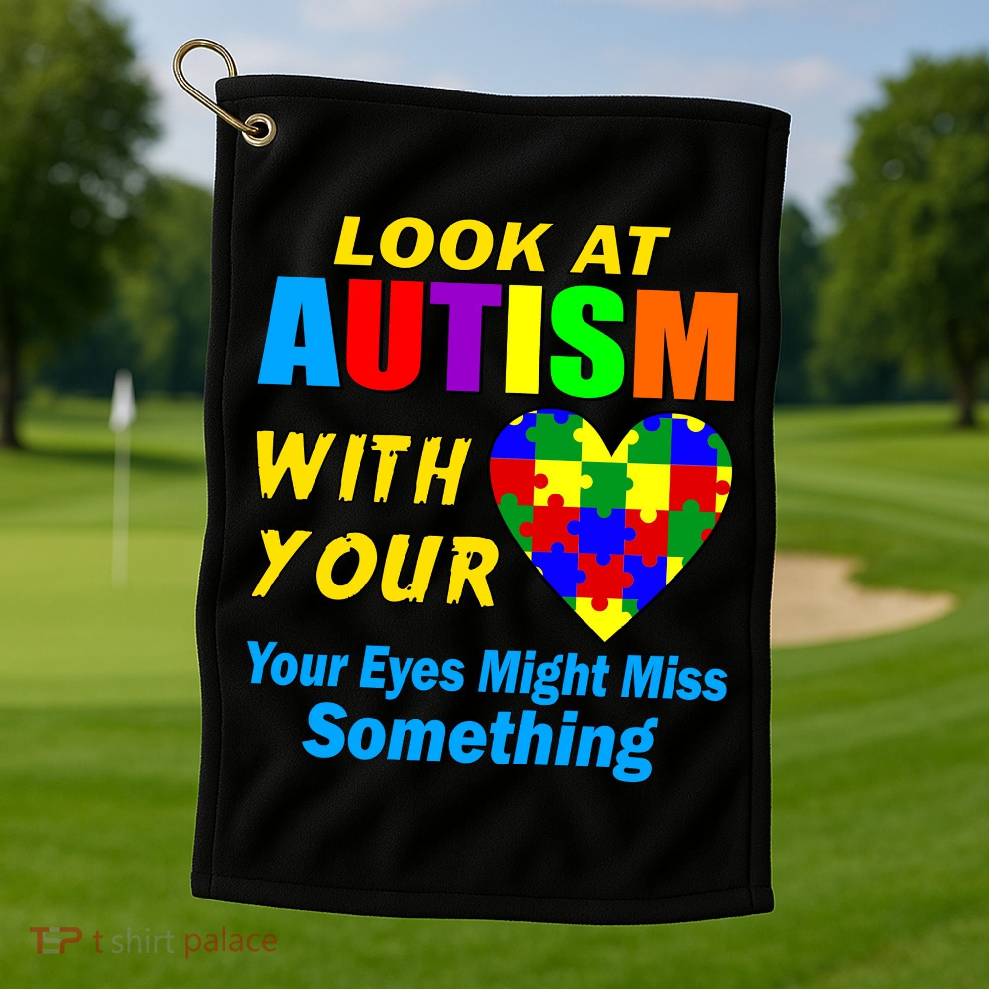 Look At Autism With Your Heart Golf Towel