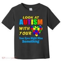 Look At Autism With Your Heart Toddler T-Shirt thumb 0