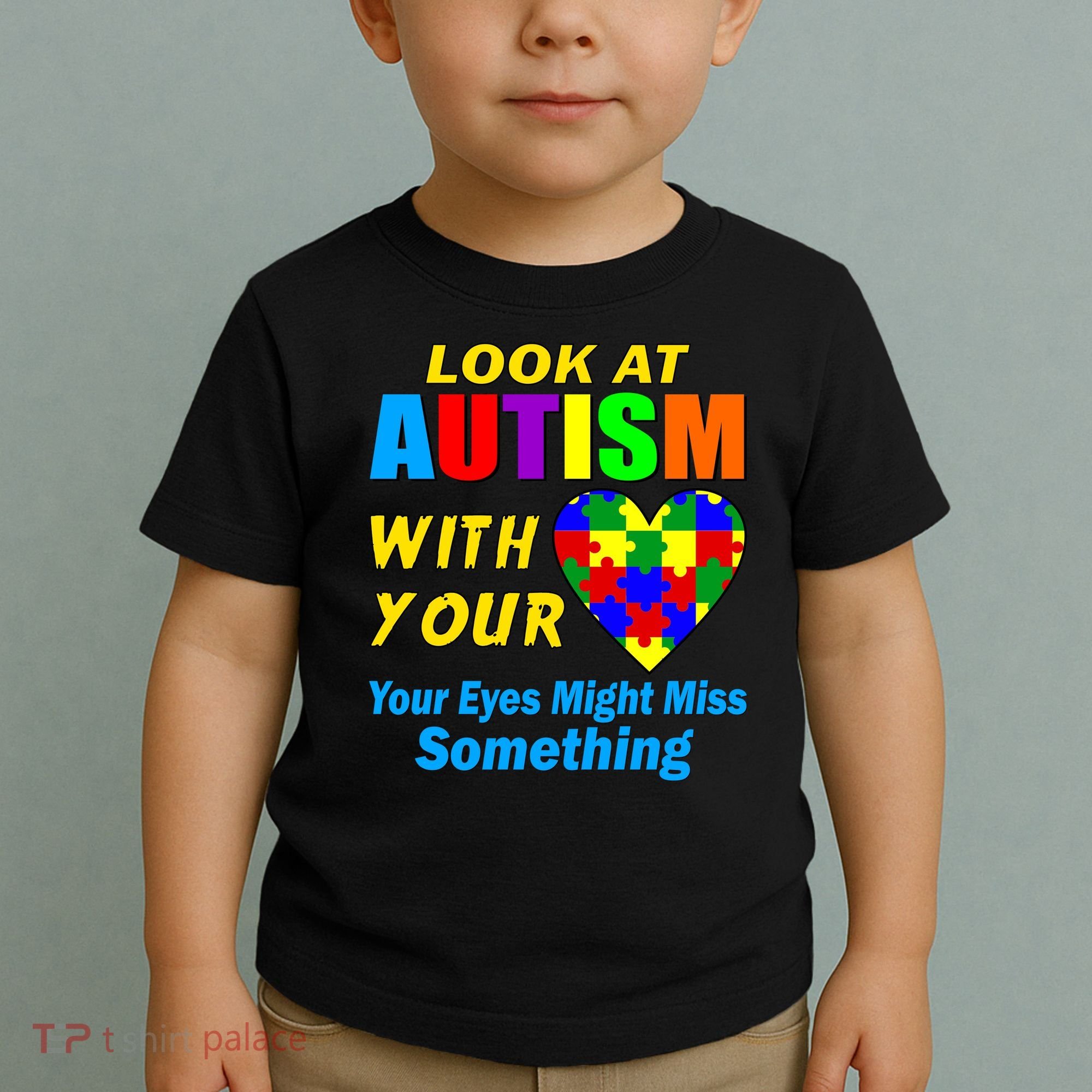 Look At Autism With Your Heart Toddler T-Shirt