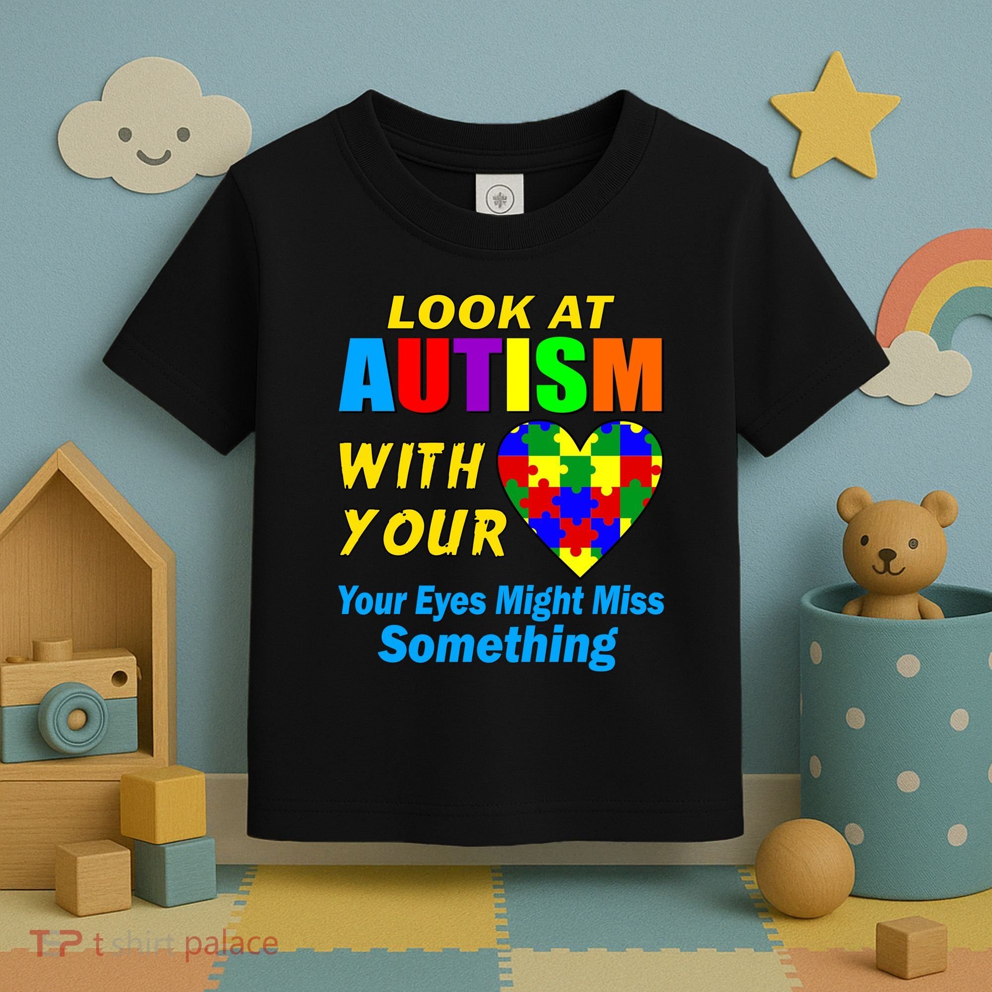 Look At Autism With Your Heart Toddler T-Shirt