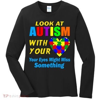 Look At Autism With Your Heart Women's Long Sleeve Shirt