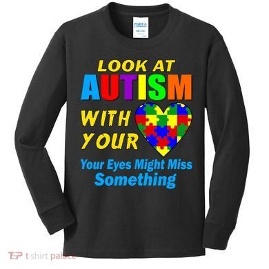 Look At Autism With Your Heart Kids Long Sleeve Shirt