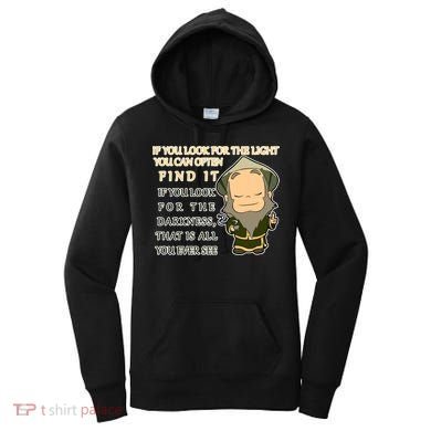 Look For The Light Not Darkness Uncle Iron Quote Women's Hoodie