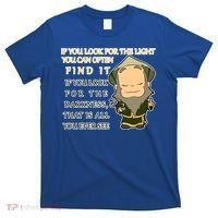 Look For The Light Not Darkness Uncle Iron Quote T-Shirt thumb 0