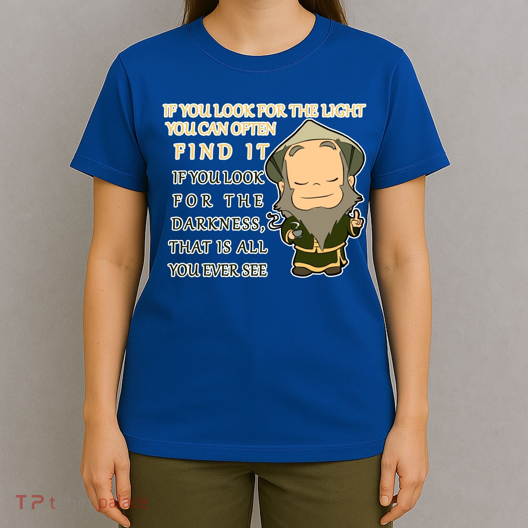 Look For The Light Not Darkness Uncle Iron Quote T-Shirt