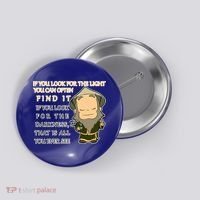 Look For The Light Not Darkness Uncle Iron Quote Button thumb 0