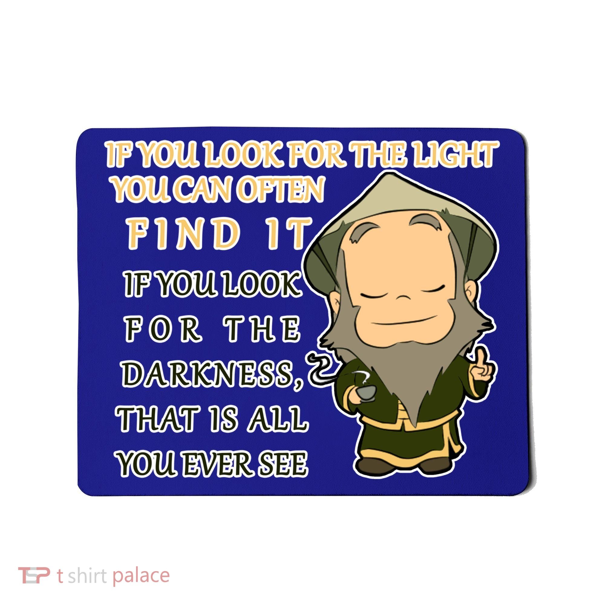 Look For The Light Not Darkness Uncle Iron Quote Mousepad