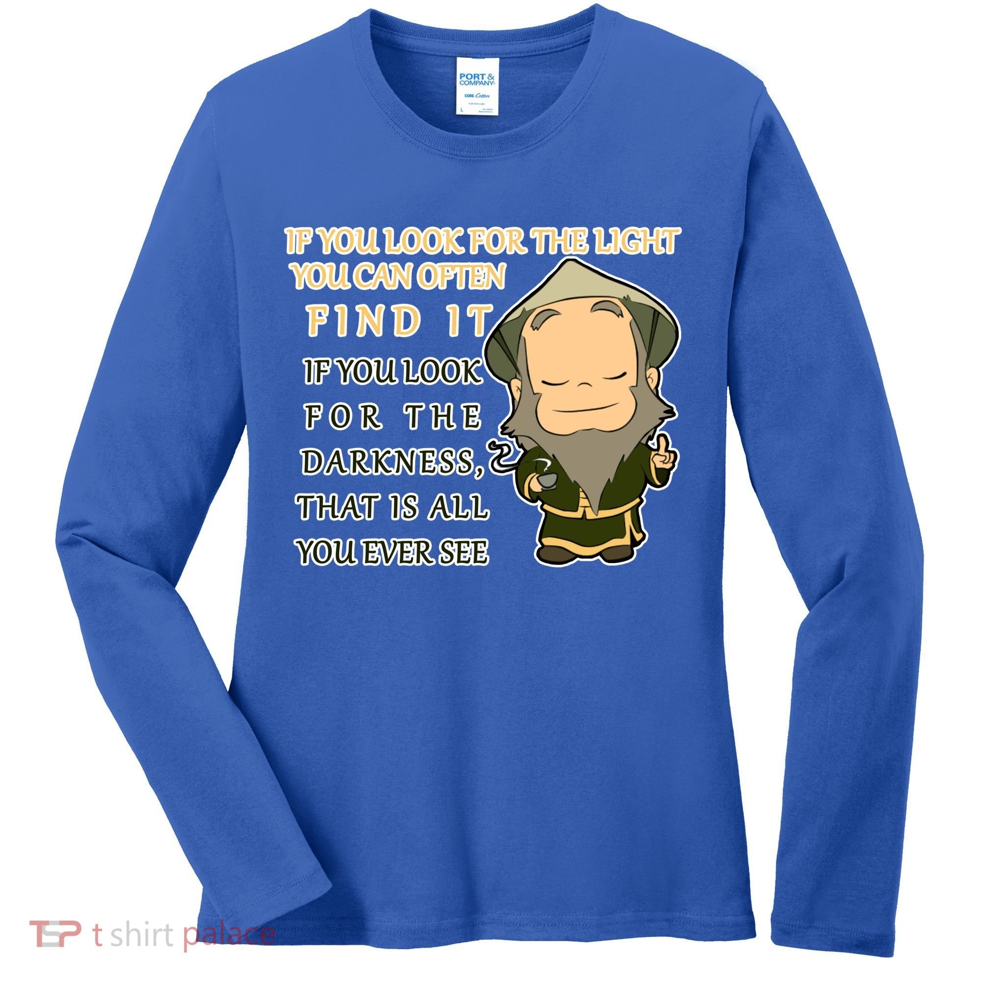 Look For The Light Not Darkness Uncle Iron Quote Women's Long Sleeve Shirt