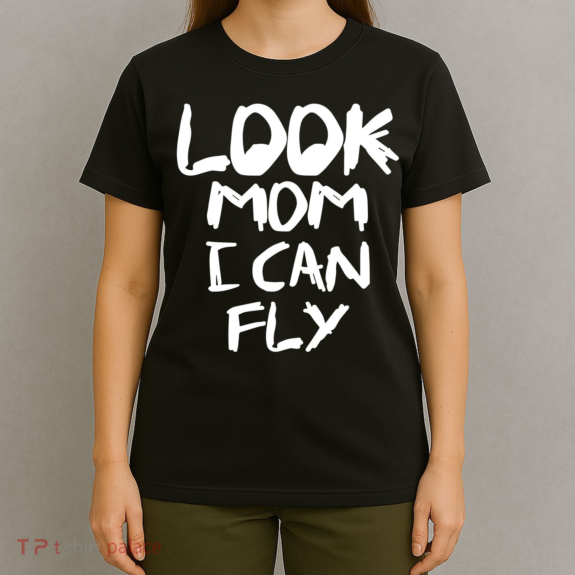 Look Mom I Can Fly T-Shirt