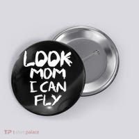 Look Mom I Can Fly Button thumb 0