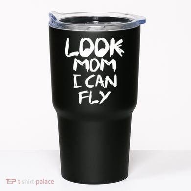 Look Mom I Can Fly Tumbler
