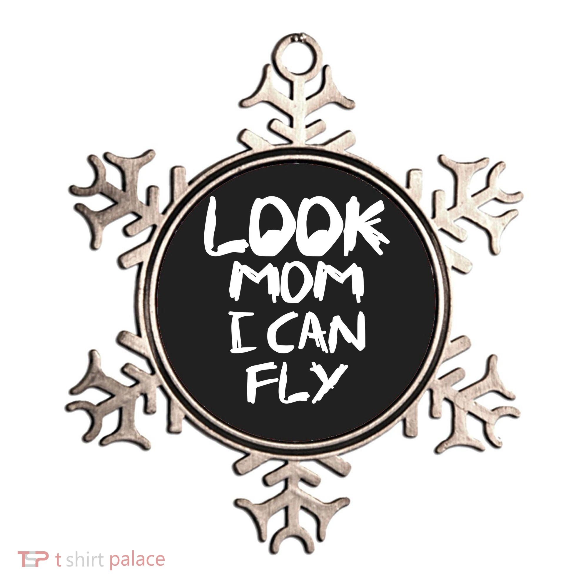 Look Mom I Can Fly Ornament