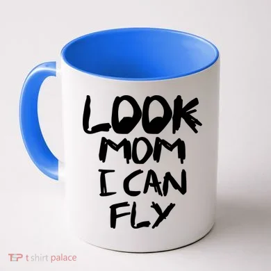 Look Mom I Can Fly Coffee Mug