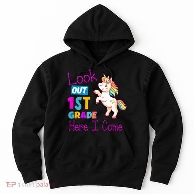 Look Out 1st Grade Here I Come Hoodie
