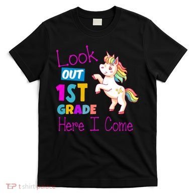 Look Out 1st Grade Here I Come T-Shirt