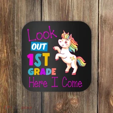 Look Out 1st Grade Here I Come Coaster
