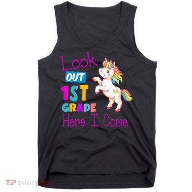 Look Out 1st Grade Here I Come Tank Top