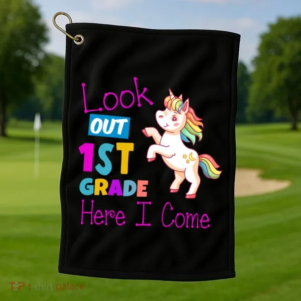Look Out 1st Grade Here I Come Golf Towel