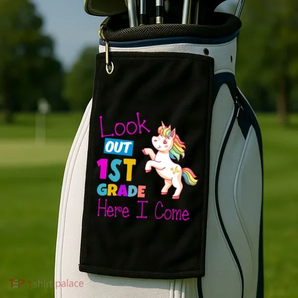 Look Out 1st Grade Here I Come Golf Towel