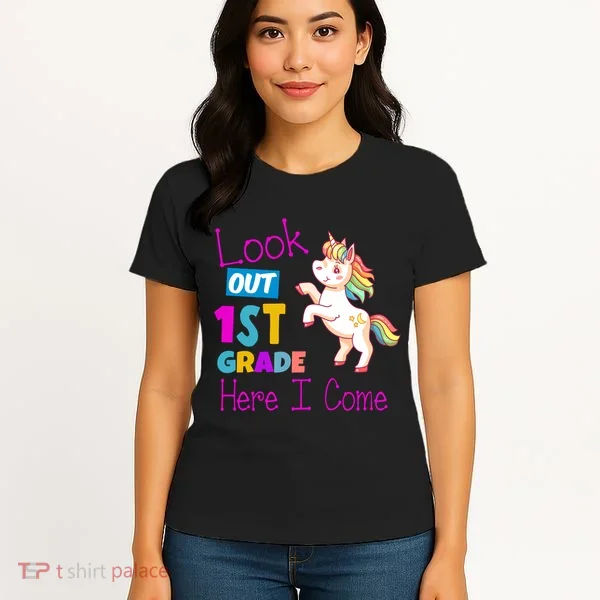 Look Out 1st Grade Here I Come Women's T-Shirt