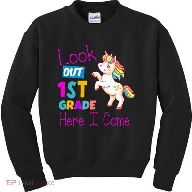 Look Out 1st Grade Here I Come Kids Sweatshirt