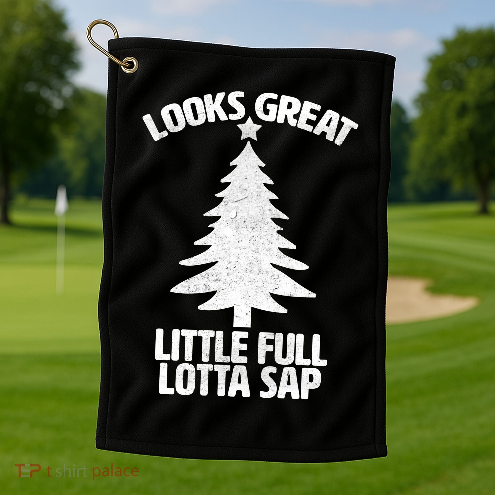 Looks Great Little Full Lotta Sap Funny Christmas Golf Towel