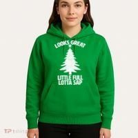Looks Great Little Full Lotta Sap Funny Christmas Hoodie thumb 5