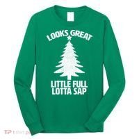 Looks Great Little Full Lotta Sap Funny Christmas Long Sleeve Shirt thumb 0