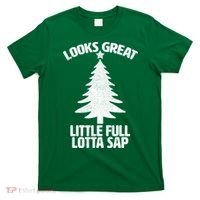 Looks Great Little Full Lotta Sap Funny Christmas T-Shirt thumb 0