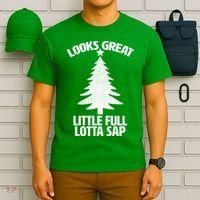 Looks Great Little Full Lotta Sap Funny Christmas T-Shirt thumb 6