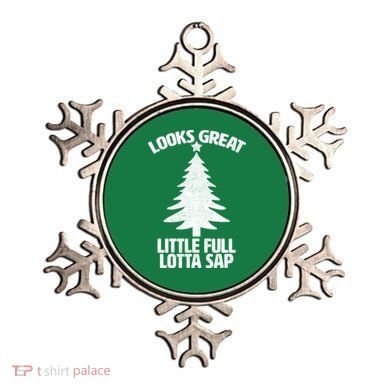 Looks Great Little Full Lotta Sap Funny Christmas Ornament