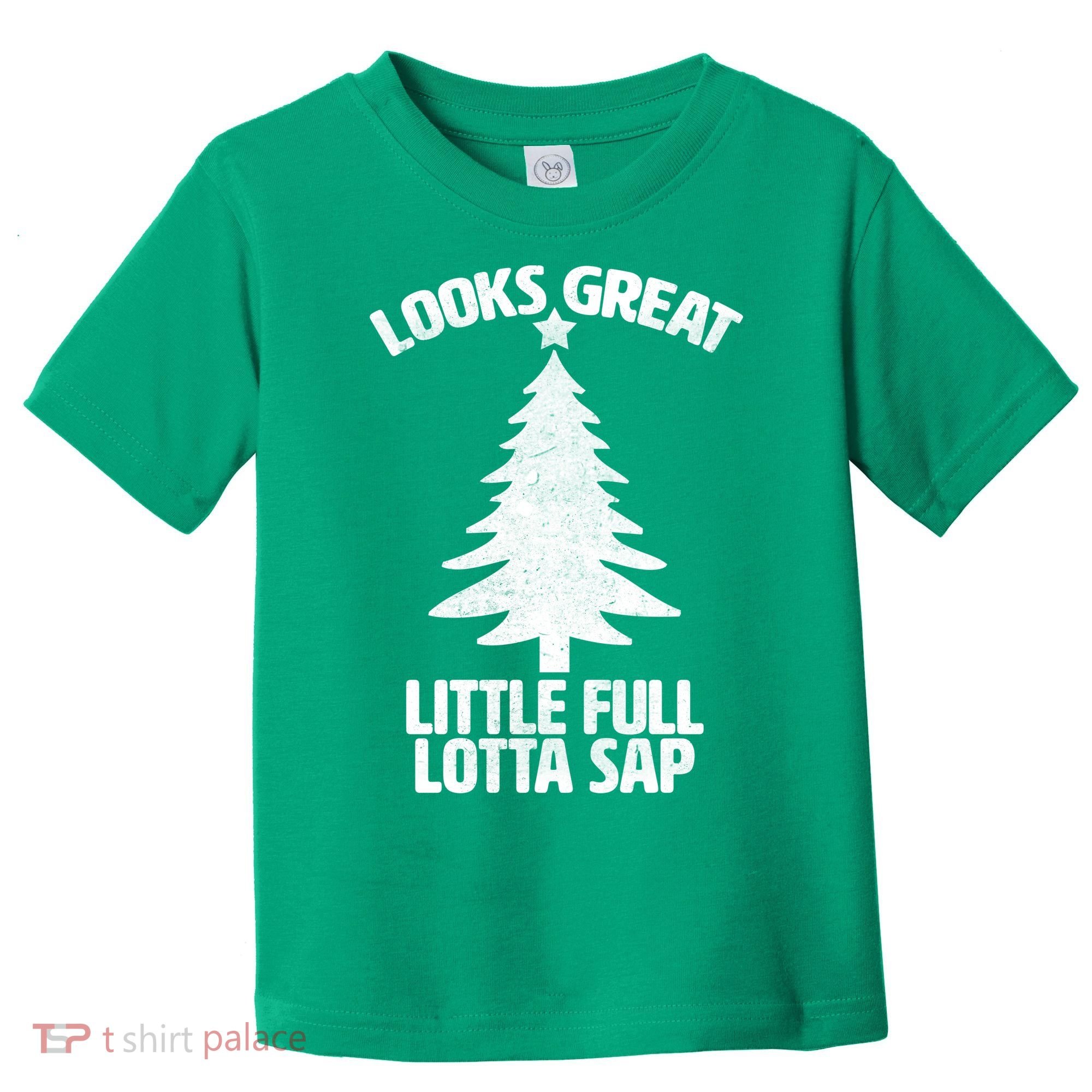 Looks Great Little Full Lotta Sap Funny Christmas Toddler T-Shirt