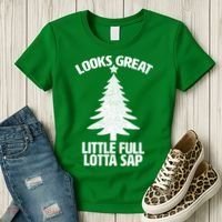 Looks Great Little Full Lotta Sap Funny Christmas Women's T-Shirt thumb 3