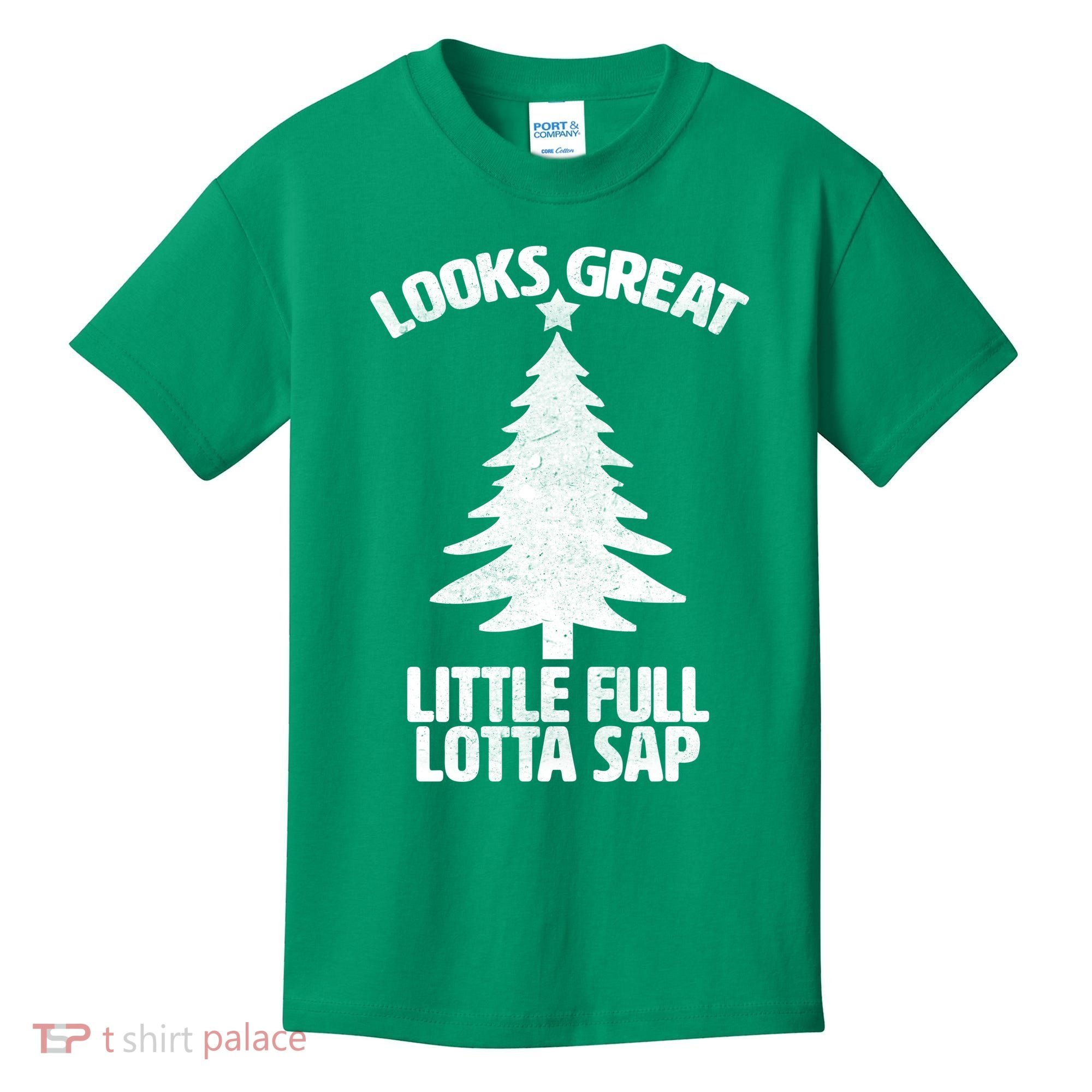 Looks Great Little Full Lotta Sap Funny Christmas Kids T-Shirt