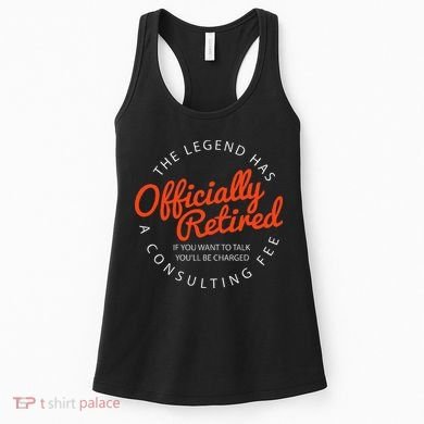 Legend Officially Retired 's Funny Retirement Women's Tank Top