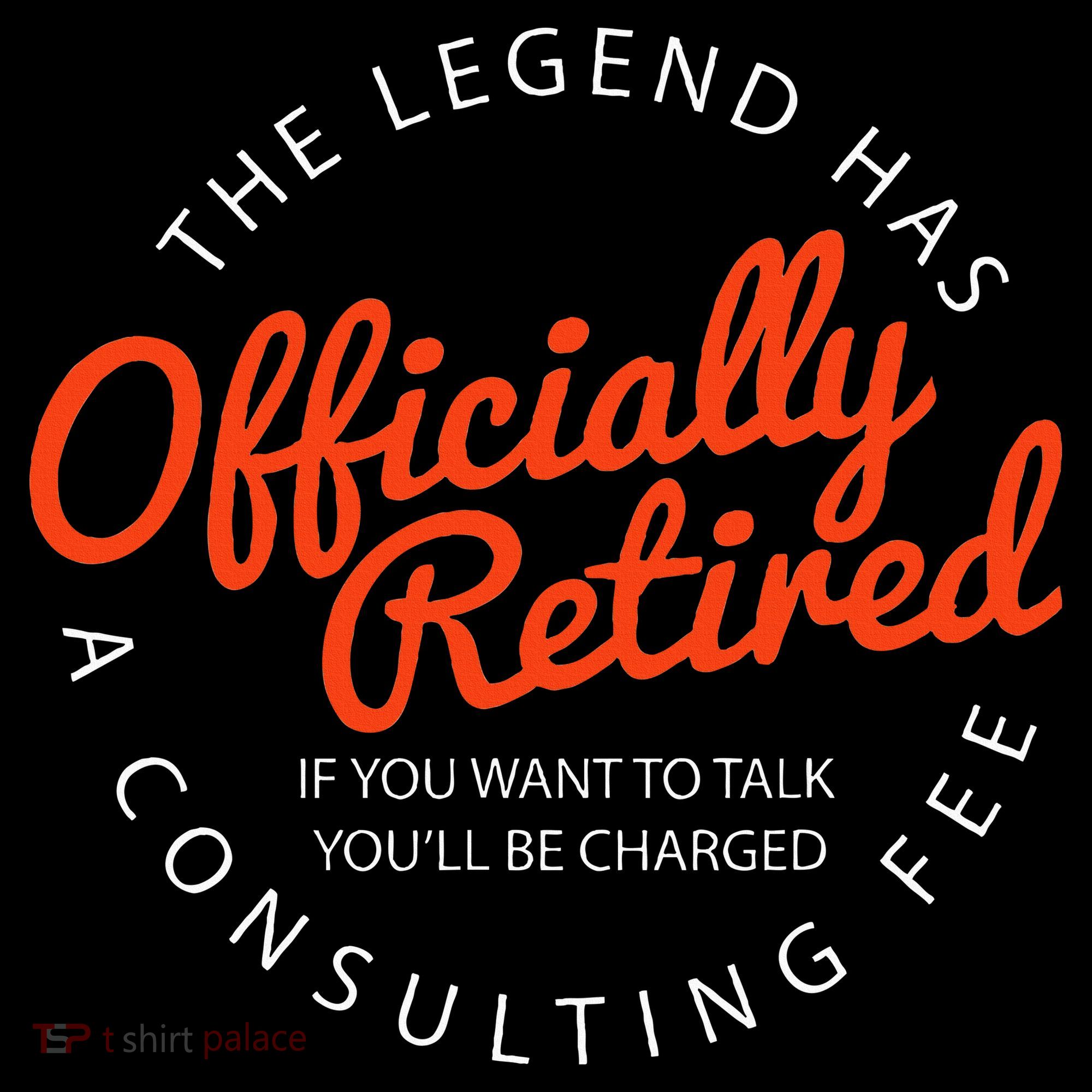 Legend Officially Retired 's Funny Retirement Women's T-Shirt
